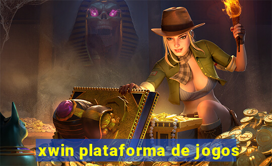 xwin plataforma de jogos